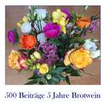 Es gibt etwas zu feiern: 500 Beiträge – 5 Jahre Brotwein