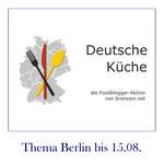 Berliner Küche – Einladung #2 zum Bloggerevent „Deutsche Küche“