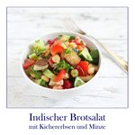 Indischer Brotsalat – Rezept mit Kichererbsen und Minze