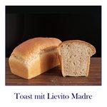 Toast mit Lievito Madre – mildes Weizen-Sauerteigtoast