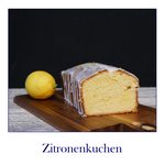 Zitronenkuchen in Kastenform – Rezept mit Zitronensaft